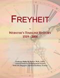 Read Freyheit: Webster's Timeline History, 1519 - 2004, written by Icon Group International