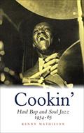 Read Cookin': Hard Bop and Soul Jazz 1954-65, written by Kenny Mathieson