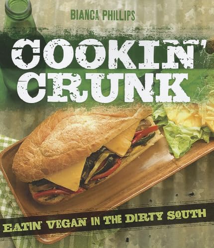 Read Cookin' Crunk: Eating Vegan in the Dirty South, written by Bianca Phillips