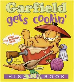Garfield Gets Cookin': His 38th Book, written by Jim Davis