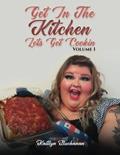 Read Get In The Kitchen...Lets Get Cookin': Volume 1, written by Kaitlyn Buchanan
