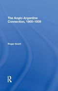 Read The Angloargentine Connection, 19001939, written by Roger Gravil