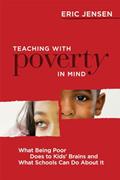Read Teaching With Poverty in Mind: What Being Poor Does to Kids' Brains and What Schools Can Do About It, written by Eric Jensen