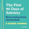 Read The First 90 Days of Sobriety: Recovering from Alcoholism: A Guided Journal, written by Dr. Natalie Feinblatt PsyD