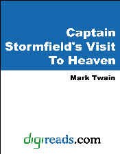Read Captain Stormfield's Visit To Heaven [with Biographical Introduction], written by Mark Twain