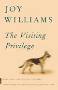 Read The Visiting Privilege: New and Collected Stories (Vintage Contemporaries), written by Joy Williams