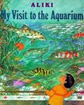 Read My Visit to the Aquarium (Trophy Picture Books (Paperback)), written by Aliki
