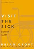 Read Visit the Sick: Ministering God's Grace in Times of Illness (Practical Shepherding Series), written by Brian Croft Read Visit the Sick: Ministering God's Grace in Times of Illness (Practical Shepherding Series), written by Brian Croft
