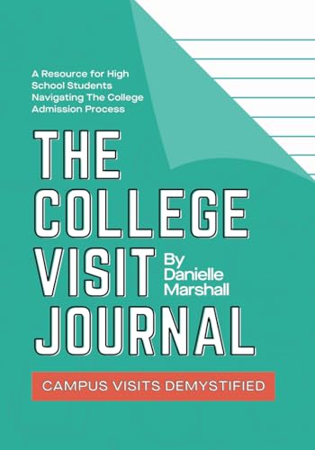 Read The College Visit Journal: Campus Visits Demystified, written by Danielle C Marshall