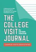Read The College Visit Journal: Campus Visits Demystified, written by Danielle C Marshall