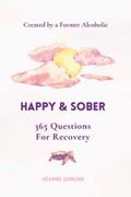 Read Happy & Sober: Recovery From Alcoholism: A Guided Journal For Recovery, Created By A Former Alcoholic (Sober Journal), written by Joanne Edmund
