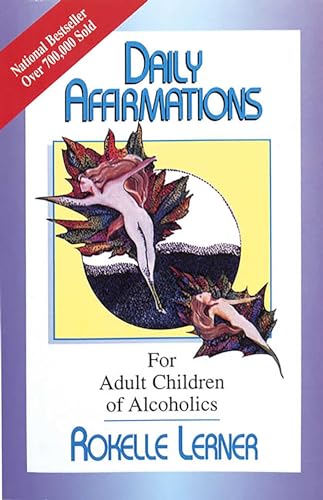 Read Daily Affirmations for Adult Children of Alcoholics: For Adult Children of Alcoholics, written by Rokelle Lerner