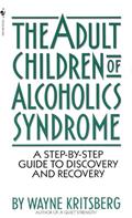 Read Adult Children of Alcoholics Syndrome: A Step By Step Guide To Discovery And Recovery, written by Wayne Kritsberg