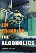 Read The Alcoholics (Mulholland Classic), written by Jim Thompson
