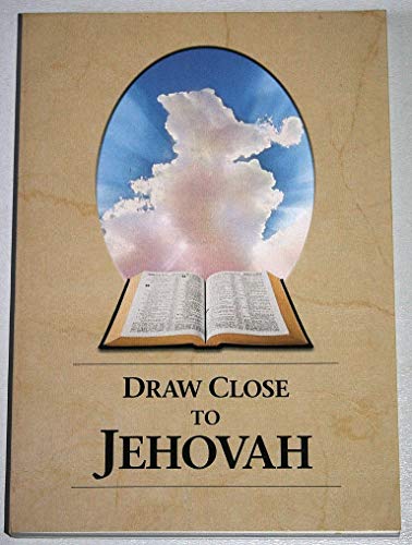 Read Draw Close to Jehovah, written by Watchtower Bible and Tract Society Read Draw Close to Jehovah, written by Watchtower Bible and Tract Society