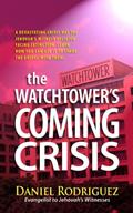 Read The Watchtower's Coming Crisis, written by Daniel Rodriguez
