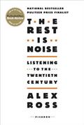Read The Rest Is Noise: Listening to the Twentieth Century (PICADOR), written by Alex Ross Read The Rest Is Noise: Listening to the Twentieth Century (PICADOR), written by Alex Ross