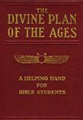 Read The Divine Plan of the Ages (Studies in the Scriptures Book 1), written by Watchtower Bible Tract Society New York
