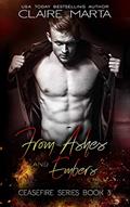 Read From Ashes and Embers (Ceasefire Series Book 3), written by Claire Marta