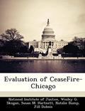 Read Evaluation of Ceasefire-Chicago, written by Wesley G Skogan; Project Director for the Chicago Study Susan M Hartnett