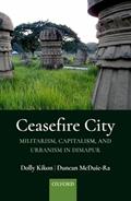 Read Ceasefire City: Militarism, Capitalism, and Urbanism in Dimapur, written by Dolly Kikon; Duncan McDuie-Ra