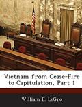 Read Vietnam from Cease-Fire to Capitulation, Part 1, written by William E Legro