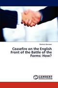 Read Ceasefire on the English Front of the Battle of the Forms: How?, written by Zeeshan Mansoor