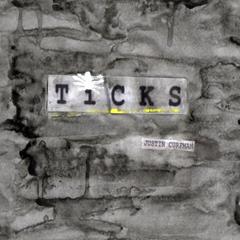 Ticks, written by Justin Curfman