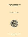 Read Vietnam from Ceasefire to Capitulation (U.S. Army Center for Military History Indochina Monograph series), written by William E Le Gro; U S Army Center of Military History