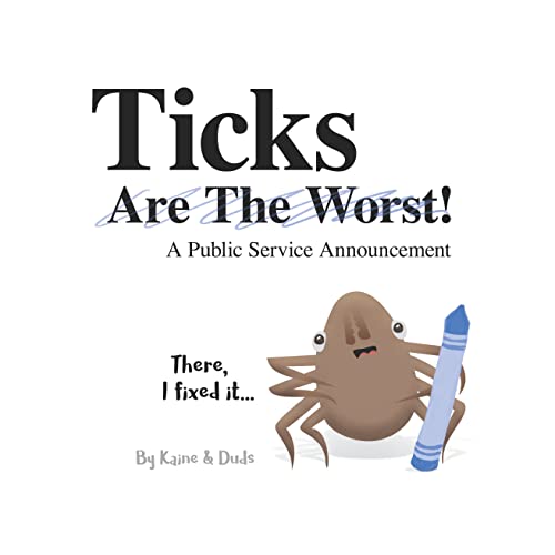 Read Ticks Are the Worst!, written by Kaine; Duds