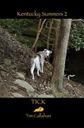 Read Tick (Kentucky Summers 2 Book 7), written by Tim Callahan