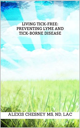 Read Living Tick-Free: Preventing Lyme and Tick-Borne Disease, written by Alexis Chesney