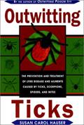 Read Outwitting Ticks: The prevention and Treatment of Lyme Disease and Other Ailments Caused by Ticks, Scorpions, Spiders, and Mites, written by Susan Carol Hauser