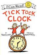 Read Tick Tock Clock (My First I Can Read), written by Margery Cuyler