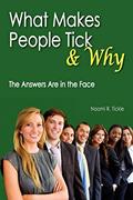 Read What Makes People Tick and Why: The Answers Are in the Face, written by Naomi R Tickle