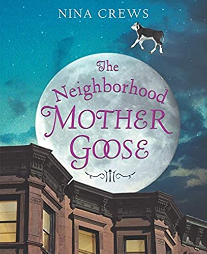 Read The Neighborhood Mother Goose, written by Nina Crews