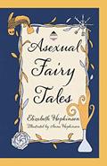 Read Asexual Fairy Tales, written by Elizabeth Hopkinson