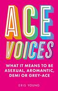Read Ace Voices, written by Eris Young