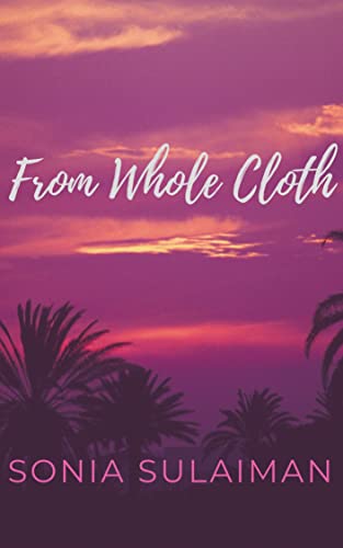 Read From Whole Cloth: An Asexual Romance (Palestinian Folklore Remixed), written by Sonia Sulaiman