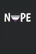 Read Nope: Asexual, Ace Pride, Asexuality, College Ruled Lines Paper, 120 pages, 6x18, written by Dreaming Squirrel Press
