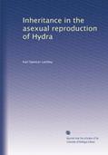 Read Inheritance in the asexual reproduction of Hydra, written by Karl Spencer Lashley