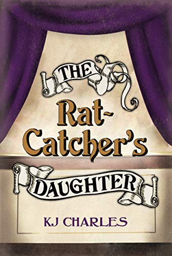 Read The Rat-Catcher's Daughter (Lilywhite Boys), written by KJ Charles Read The Rat-Catcher's Daughter (Lilywhite Boys), written by KJ Charles