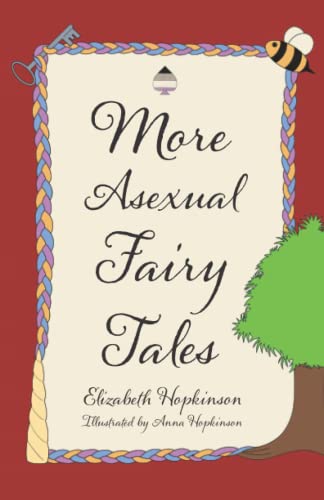 Read More Asexual Fairy Tales, written by Elizabeth Hopkinson