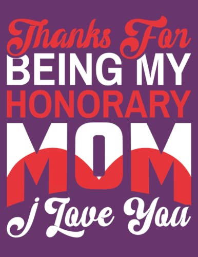 Read Thanks for being my honorary mom I love you: Lovely mothersday 2022 composition notebook for your mom, written by N. W. publications