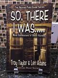 Read So, There I Was..., written by Troy Taylor; Both Honorary Professor Associate and Consultant Len Adams