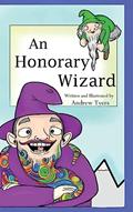 Read An Honorary Wizard: An Honorary Wizard, written by Andrew Tyers