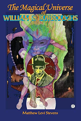 Read The Magical Universe of William S. Burroughs, written by Matthew Levi Stevens