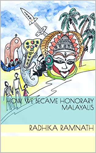 Read How We Became Honorary Malayalis, written by Radhika Ramnath