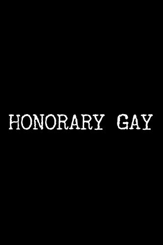 Read Honorary Gay: 6x9 120 Page Lined Composition Notebook Funny Gift, written by Cute But Rude