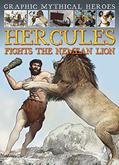 Read Hercules Fights the Nemean Lion (Graphic Mythical Heroes), written by Gary Jeffrey